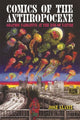 Book cover of: Comics of the Anthropocene. By: José Alaniz