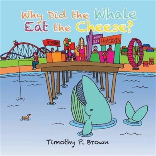 Book cover of: Why Did the Whale Eat the Cheese?