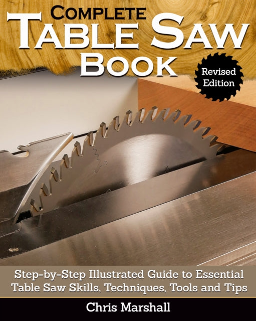 Book cover of: Complete Table Saw Book, Revised Edition. By: Tom Carpenter
