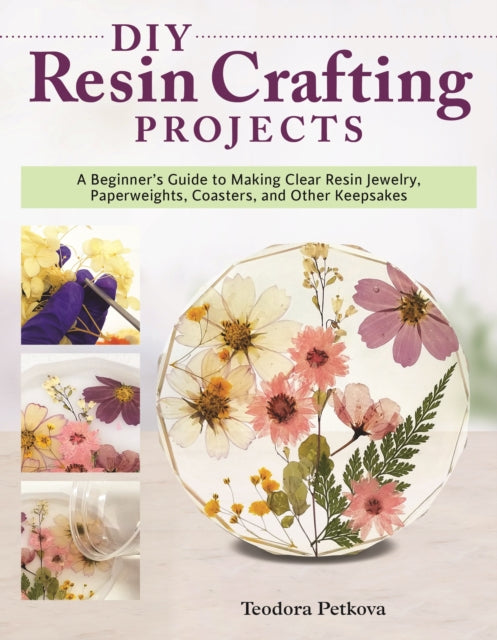 Book cover of: DIY Resin Crafting Projects. By: Teodora Petkova