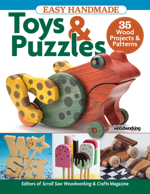 Book cover of: Easy Handmade Toys & Puzzles. By: Editors Of Scroll Saw Woodworking & Crafts Magazine