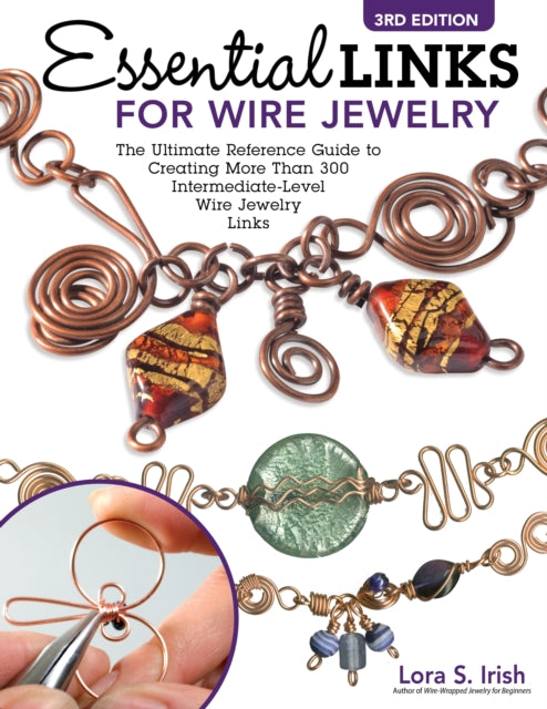 Book cover of: Essential Links for Wire Jewelry, 3rd Edition. By: Lora S. Irish