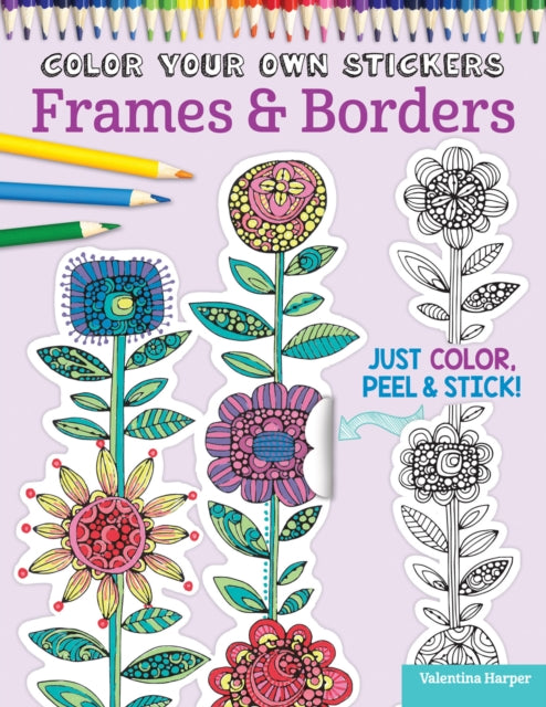 Book cover of: Color Your Own Stickers Frames & Borders. By: Valentina Harper