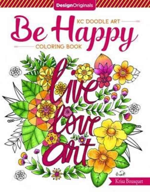 Book cover of: KC Doodle Art Be Happy Coloring Book. By: Krisa Bousquet
