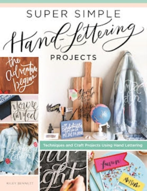 Book cover of: Super Simple Hand Lettering Projects. By: Kiley Bennett