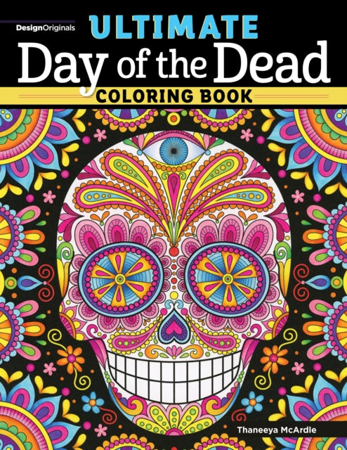 Book cover of: Ultimate Day of the Dead Coloring Book. By: Thaneeya McArdle