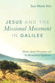 Book cover of: Jesus and the Missional Movement in Galilee. By: Sun-Wook Kim