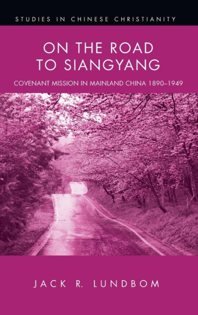 Book cover of: On the Road to Siangyang. By: Jack R. Lundbom