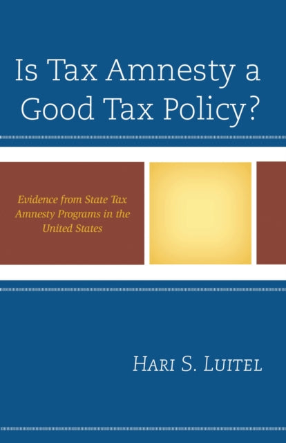 Book cover of: Is Tax Amnesty a Good Tax Policy?. By: Hari S. Luitel