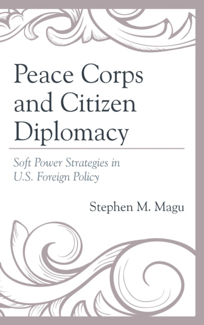 Book cover of: Peace Corps and Citizen Diplomacy. By: Stephen M. Magu
