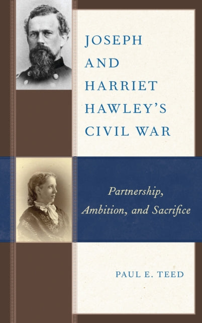 Book cover of: Joseph and Harriet Hawley's Civil War. By: Paul E. Teed