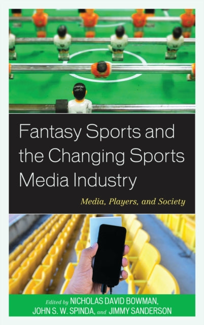 Book cover of: Fantasy Sports and the Changing Sports Media Industry. By: Nicholas David Bowman