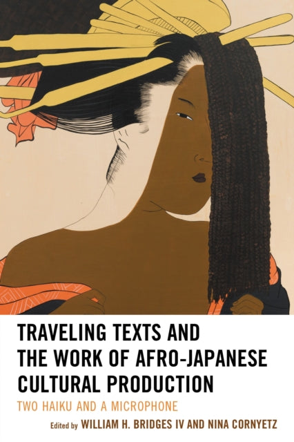 Book cover of: Traveling Texts and the Work of Afro-Japanese Cultural Production. By: Bridges, William H., IV