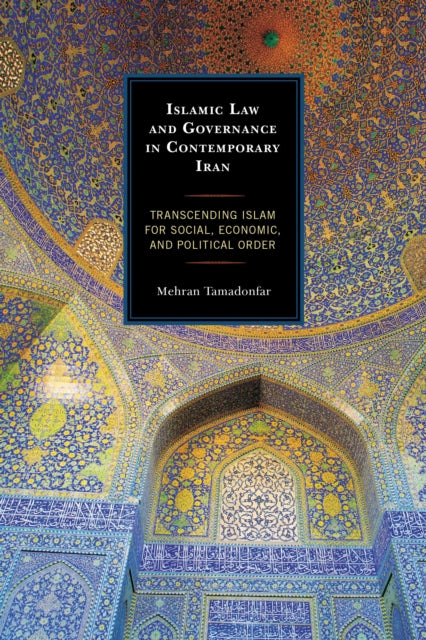 Book cover of: Islamic Law and Governance in Contemporary Iran. By: Mehran Tamadonfar