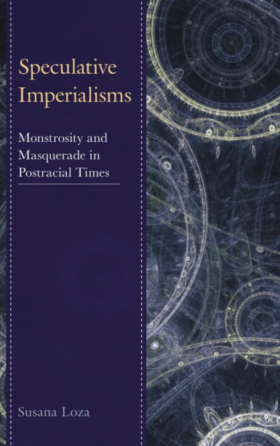 Book cover of: Speculative Imperialisms. By: Susana Loza