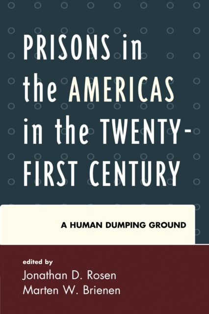 Book cover of: Prisons in the Americas in the Twenty-First Century. By: Jonathan D. Rosen