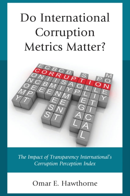 Book cover of: Do International Corruption Metrics Matter?. By: Omar E. Hawthorne