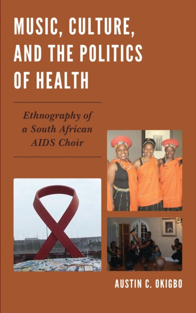 Book cover of: Music, Culture, and the Politics of Health. By: Austin C. Okigbo
