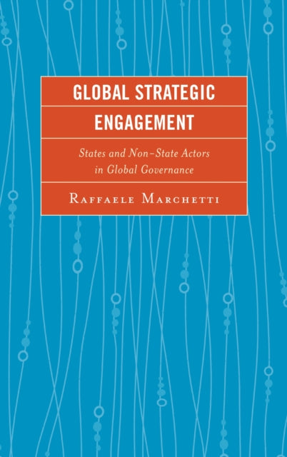 Book cover of: Global Strategic Engagement. By: Raffaele Marchetti