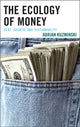 Book cover of: Ecology of Money. By: Adrian Kuzminski