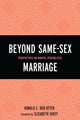 Book cover of: Beyond Same-Sex Marriage. By: Ronald C. Den Otter