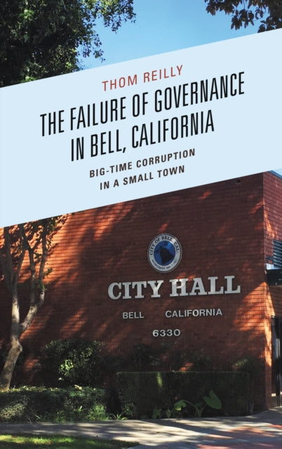 Book cover of: Failure of Governance in Bell, California. By: Thom Reilly