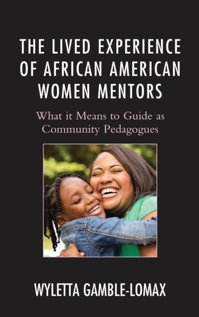 Book cover of: Lived Experience of African American Women Mentors. By: Wyletta Gamble-Lomax