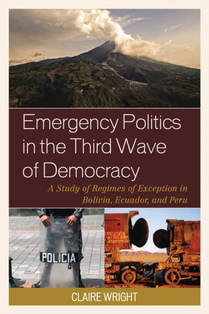 Book cover of: Emergency Politics in the Third Wave of Democracy. By: Wright, Claire (Political scientist)