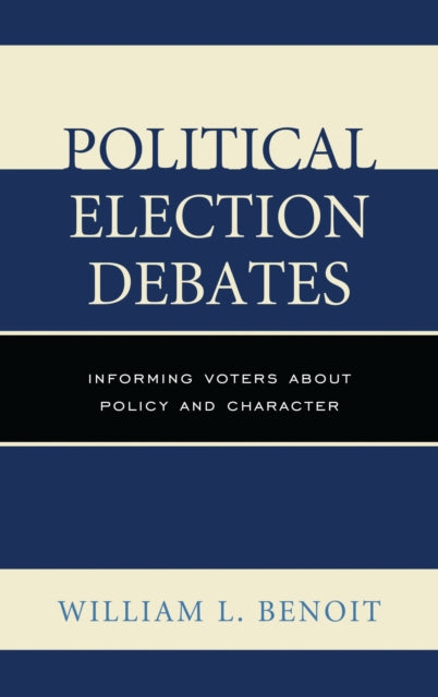 Book cover of: Political Election Debates. By: William L. Benoit
