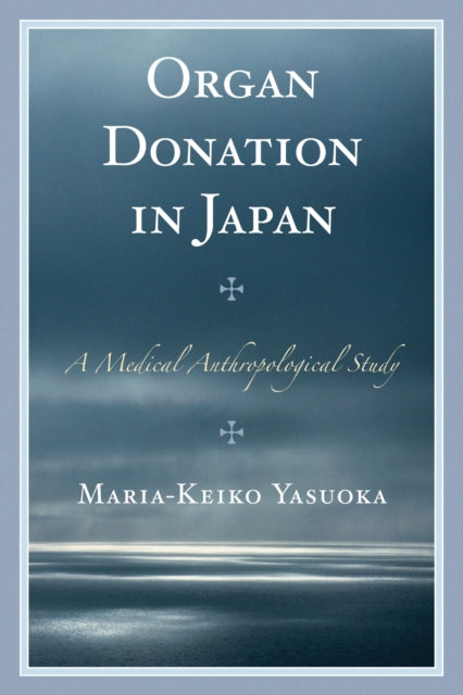 Book cover of: Organ Donation in Japan. By: Maria-Keiko Yasuoka