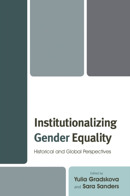 Book cover of: Institutionalizing Gender Equality. By: Yulia Gradskova