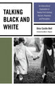 Book cover of: Talking Black and White. By: Gina Castle Bell