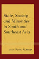 Book cover of: State, Society, and Minorities in South and Southeast Asia. By: Sunil Kukreja