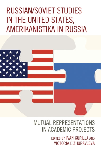 Book cover of: Russian/Soviet Studies in the United States, Amerikanistika in Russia. By: I. I. Kurilla