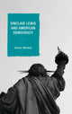 Book cover of: Sinclair Lewis and American Democracy. By: Steven J. Michels