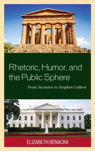 Book cover of: Rhetoric, Humor, and the Public Sphere. By: Elizabeth Benacka