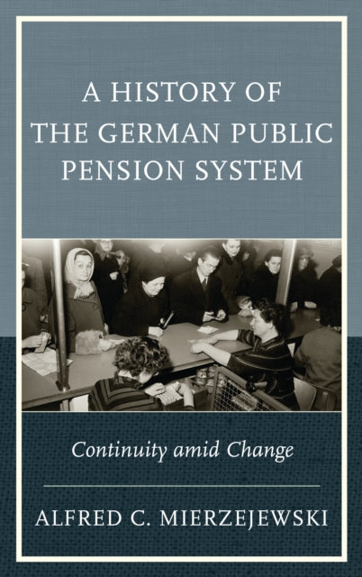 Book cover of: History of the German Public Pension System. By: Alfred C. Mierzejewski
