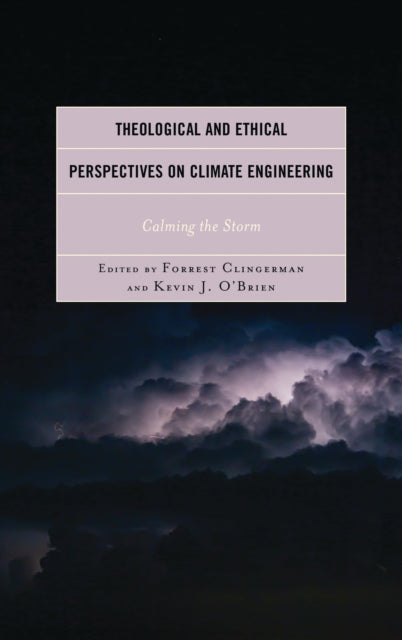 Book cover of: Theological and Ethical Perspectives on Climate Engineering. By: Forrest Clingerman