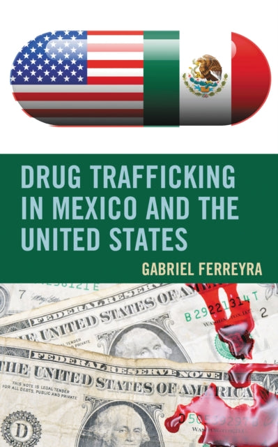 Book cover of: Drug Trafficking in Mexico and the United States. By: Gabriel Ferreyra