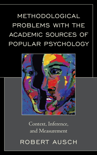 Book cover of: Methodological Problems with the Academic Sources of Popular Psychology. By: Robert Ausch