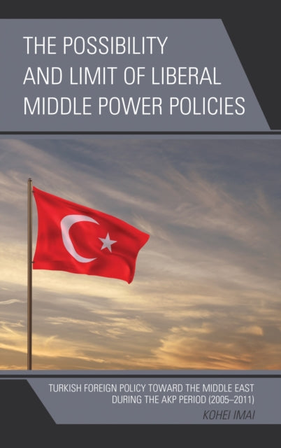 Book cover of: Possibility and Limit of Liberal Middle Power Policies. By: Kohei Imai