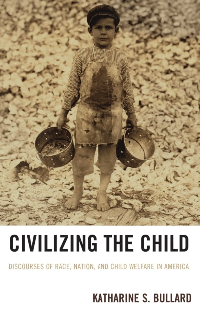Book cover of: Civilizing the Child. By: Katharine S. Bullard