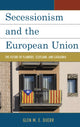 Book cover of: Secessionism and the European Union. By: Glen M. E. Duerr