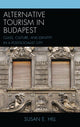 Book cover of: Alternative Tourism in Budapest. By: Susan E. Hill