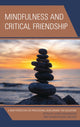 Book cover of: Mindfulness and Critical Friendship. By: Karen Ragoonaden