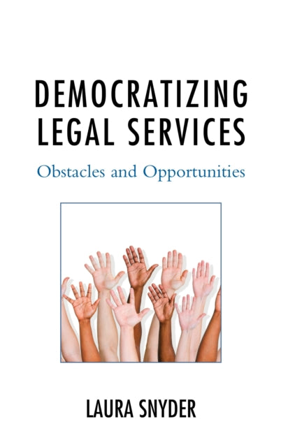Book cover of: Democratizing Legal Services. By: Laura Snyder