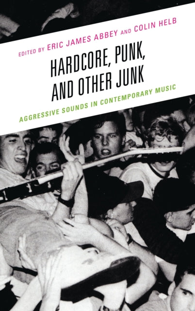 Book cover of: Hardcore, Punk, and Other Junk. By: Eric James Abbey