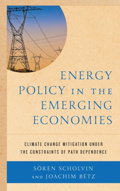 Book cover of: Energy Policy in the Emerging Economies. By: Joachim Betz