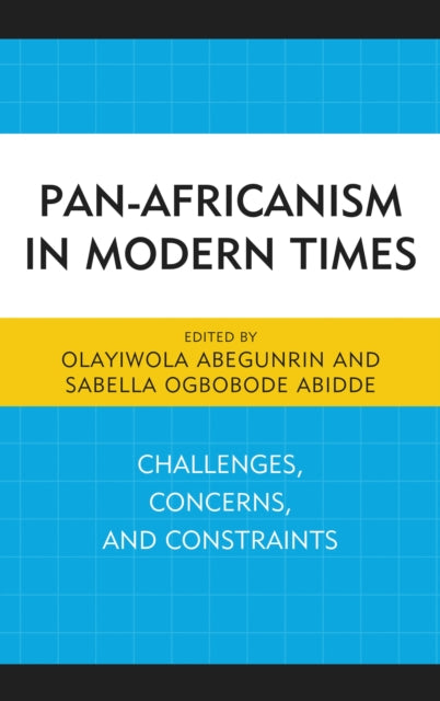 Book cover of: Pan-Africanism in Modern Times. By: Olayiwola Abegunrin