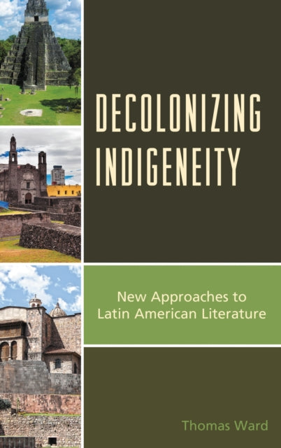 Book cover of: Decolonizing Indigeneity. By: Thomas Ward
